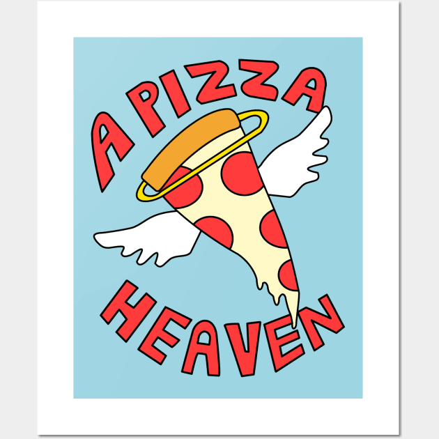 A Pizza Heaven Wall Art by flimflamsam